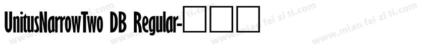 UnitusNarrowTwo DB Regular字体转换